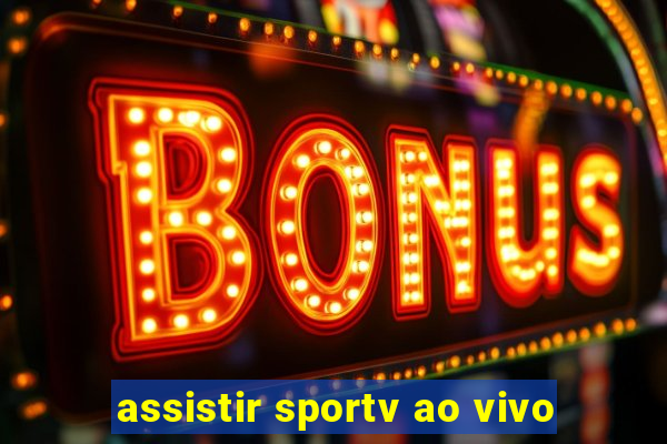 assistir sportv ao vivo